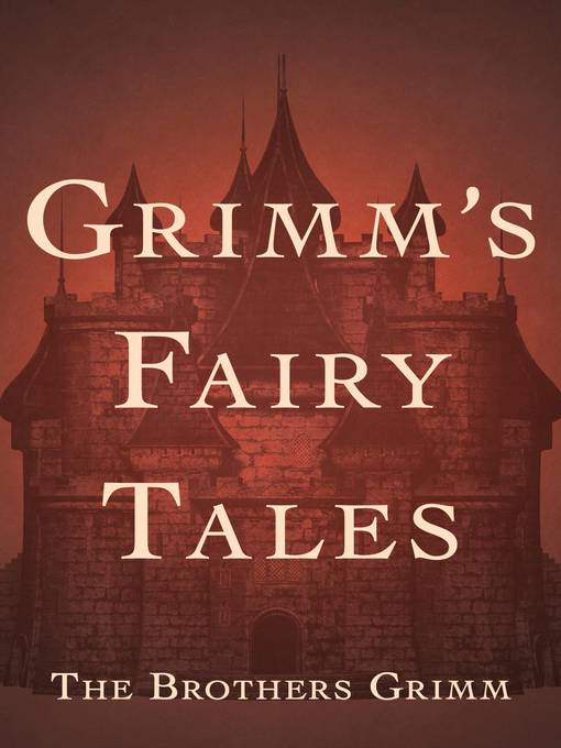 Title details for Grimm's Fairy Tales by The Brothers Grimm - Wait list